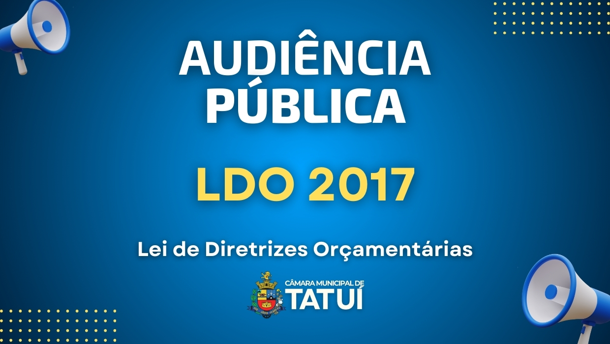 AUDIÊNCIA DEBATE LEI DE DIRETRIZES ORÇAMENTÁRIAS